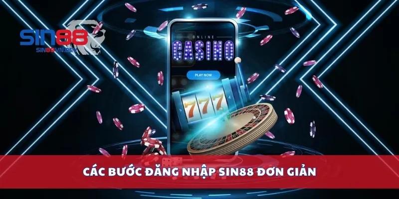 Các bước đăng nhập Sin88 đơn giản