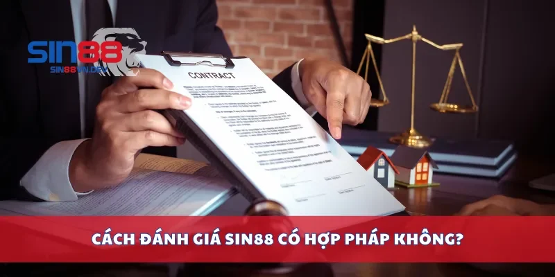 Cách đánh giá Sin88 có hợp pháp không?