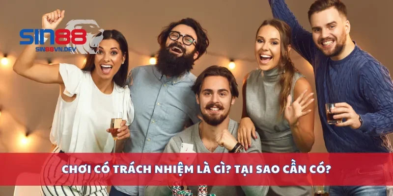 Chơi có trách nhiệm là gì? Tại sao cần có?