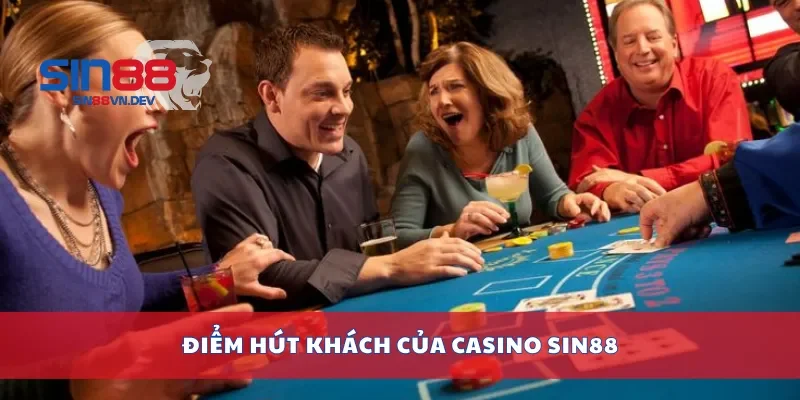 Điểm hút khách của casino Sin88