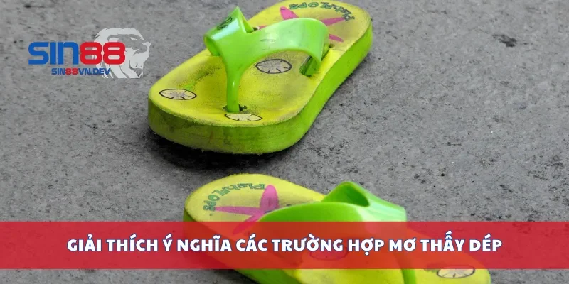 Giải thích ý nghĩa các trường hợp mơ thấy dép