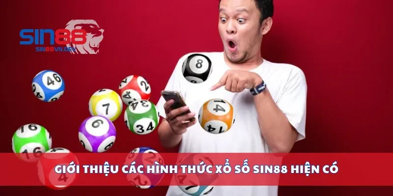 Giới thiệu các hình thức xổ số Sin88 hiện có
