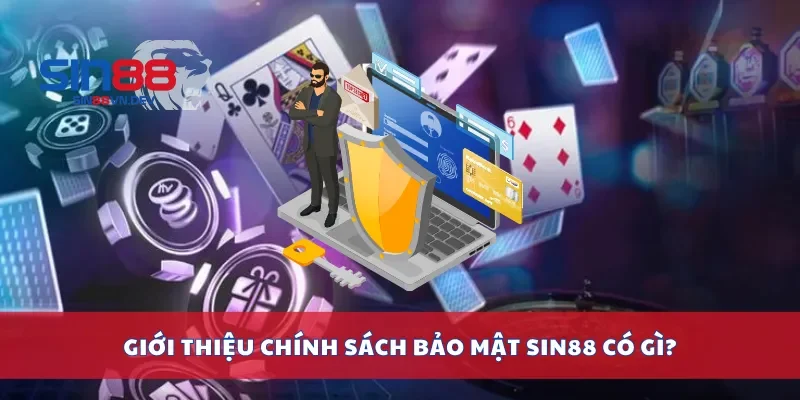 Giới thiệu chính sách bảo mật Sin88 có gì?