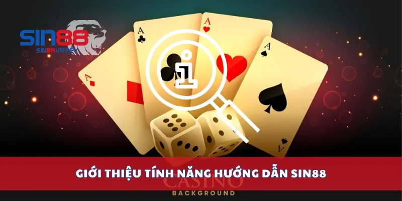 Giới thiệu tính năng hướng dẫn Sin88
