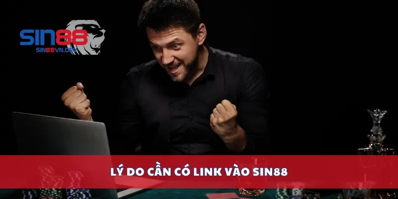 Lý do cần có link vào sin88