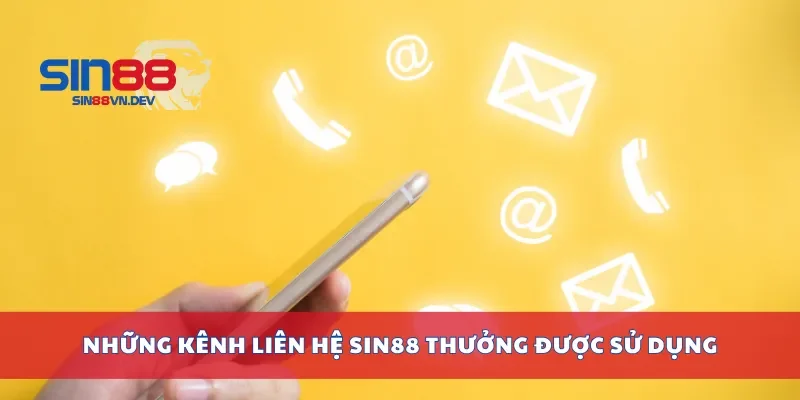 Những kênh liên hệ Sin88 thưởng được sử dụng