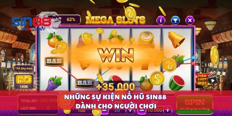 Những sự kiện nổ hũ Sin88 dành cho người chơi