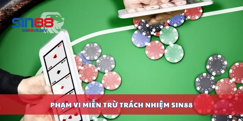 Phạm vi miễn trừ trách nhiệm Sin88