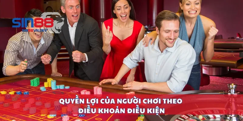 Quyền lợi của người chơi theo điều khoản điều kiện