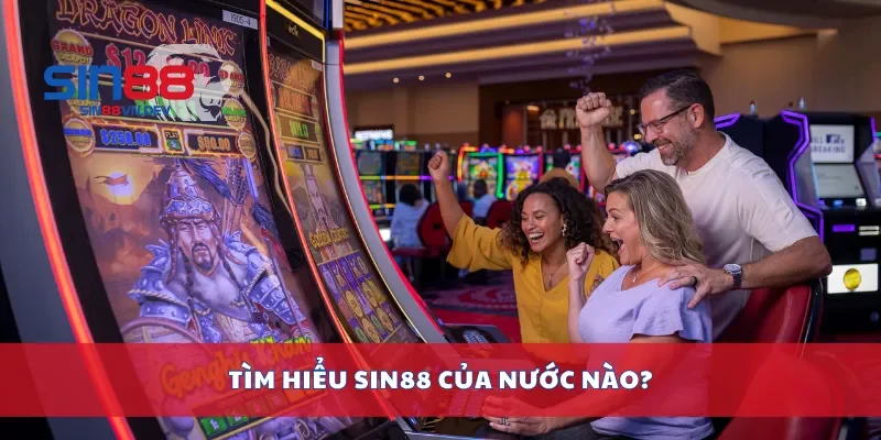 Tìm hiểu Sin88 của nước nào?